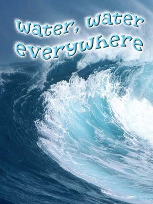 cover image of Water, Water, Everywhere